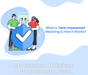 Life Insurance Definition: A Comprehensive Guide